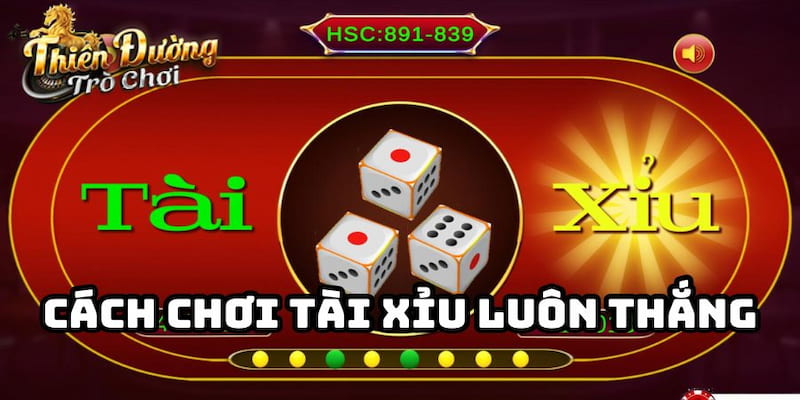 Cách chơi tài xỉu luôn thắng Các yếu tố quyết định chiến thắng trong tài xỉu